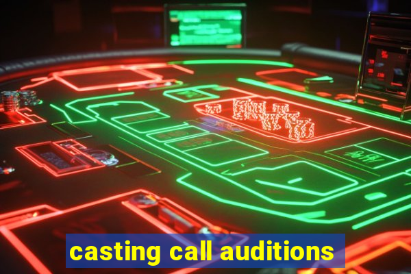 casting call auditions